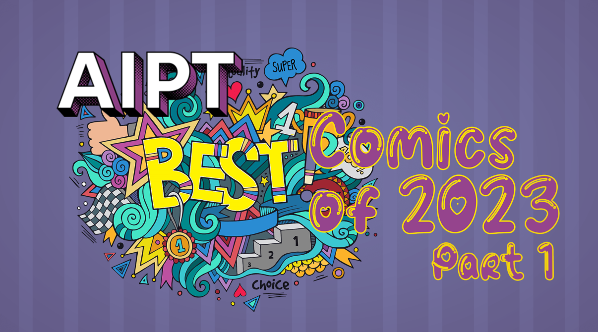 AIPT’s Best Comics of 2023: Part 1
