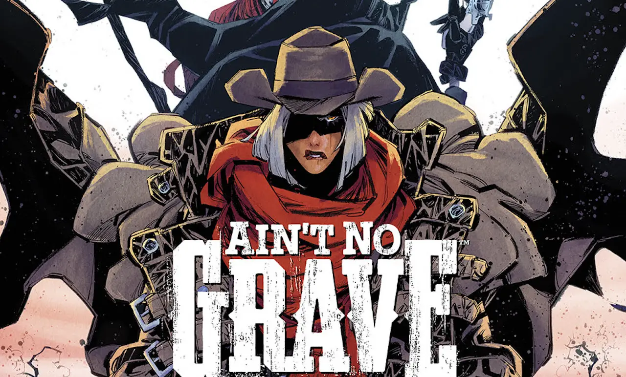 Fantasy western 'Ain’t No Grave' rides into comic shops May 8th