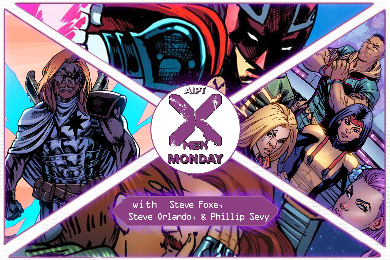 X-Men Monday #242 - Steve Foxe, Steve Orlando, and Phillip Sevy Talk 'X-Men Unlimited'