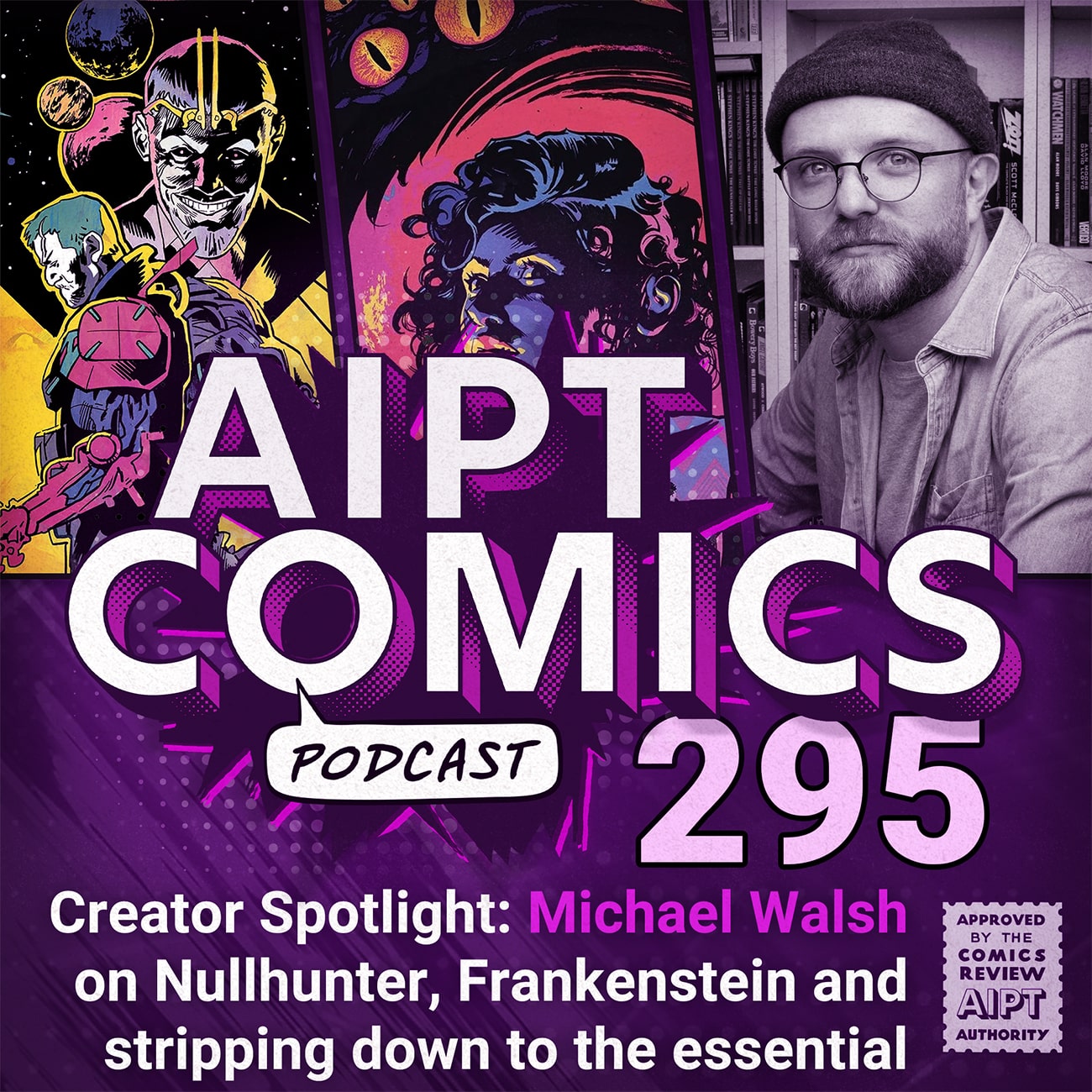 AIPT Comics Podcast Episode 295: Creator Spotlight: Michael Walsh on Nullhunter, Frankenstein and stripping down to the essential