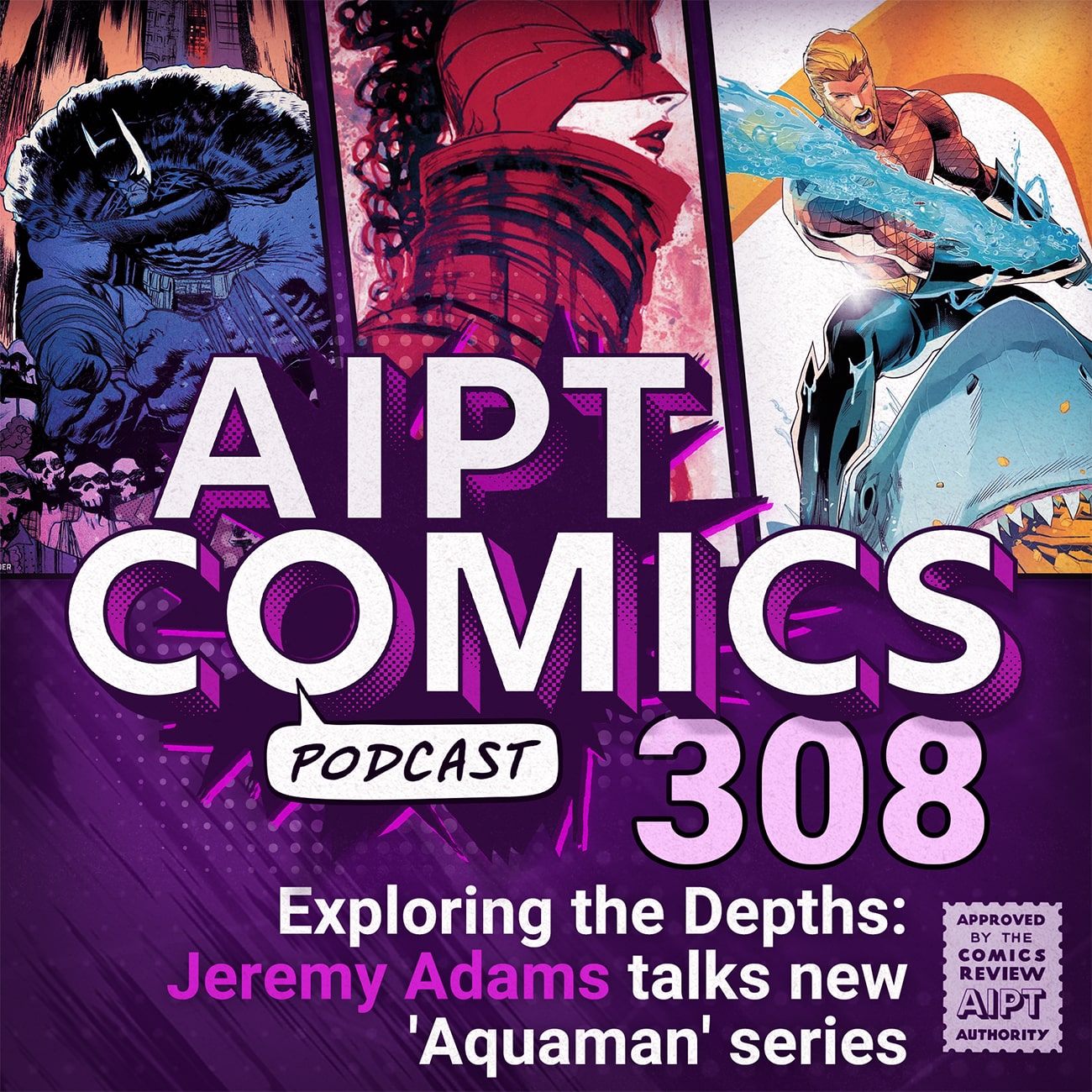 AIPT Comics Podcast Episode 308: Exploring the Depths: Jeremy Adams talks new 'Aquaman' series