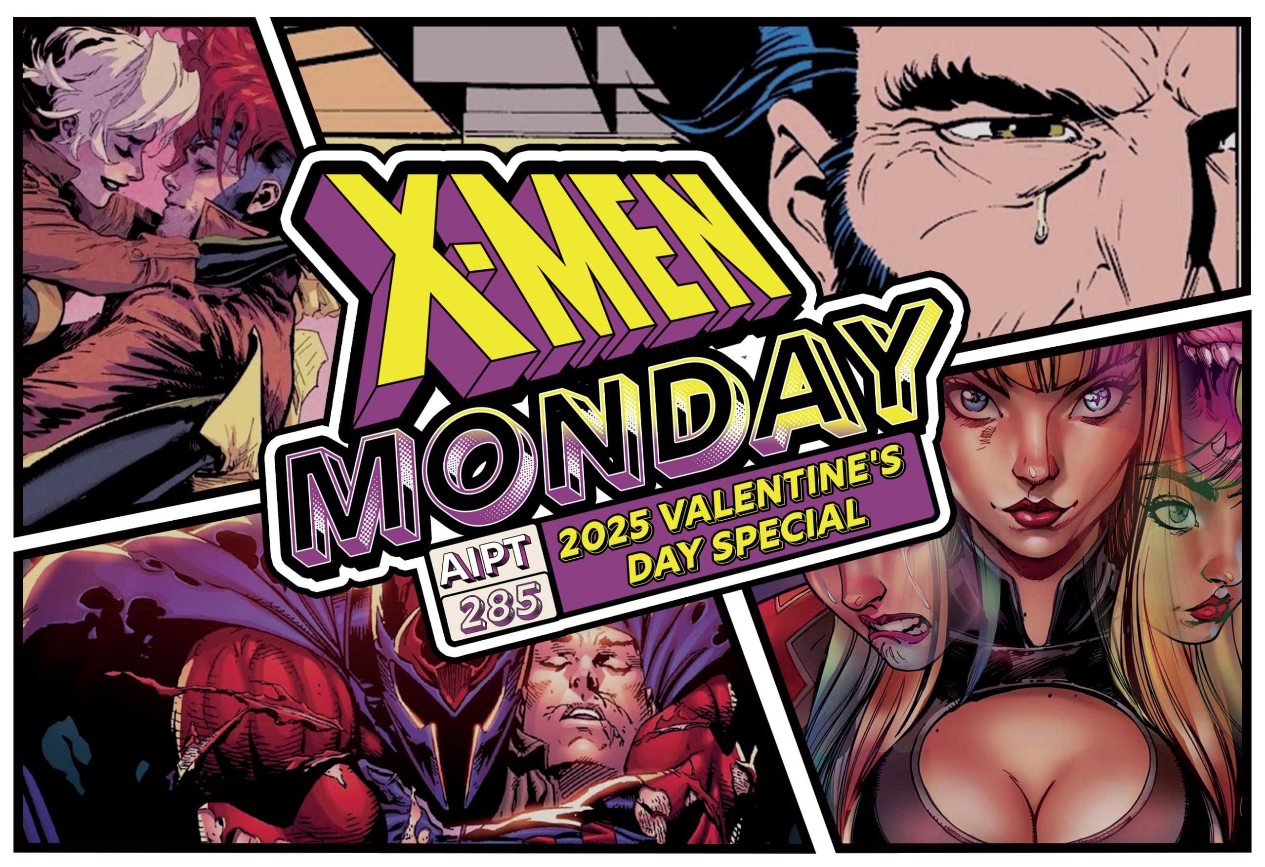 X-Men Monday #285 - 2025 Valentine's Day Special