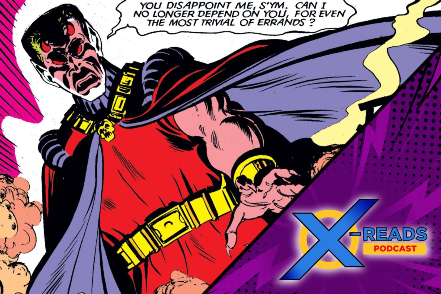 X-Reads Episode 139: New Mutants: Illyana Rasputin claps back with special guest One True Nerd King