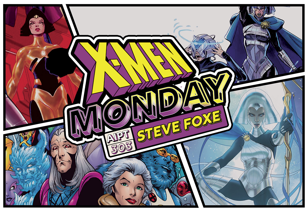X-Men Monday #303 - Steve Foxe Talks 'Imperial War: Exiles'