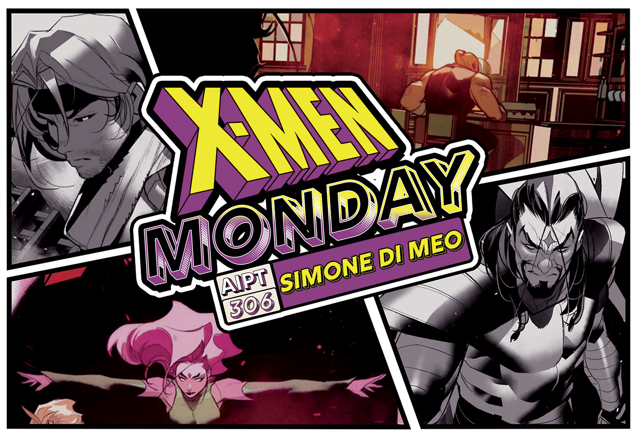 X-Men Monday #306 - Simone Di Meo Talks 'X-Men of Apocalypse' at FAN EXPO Boston 2025