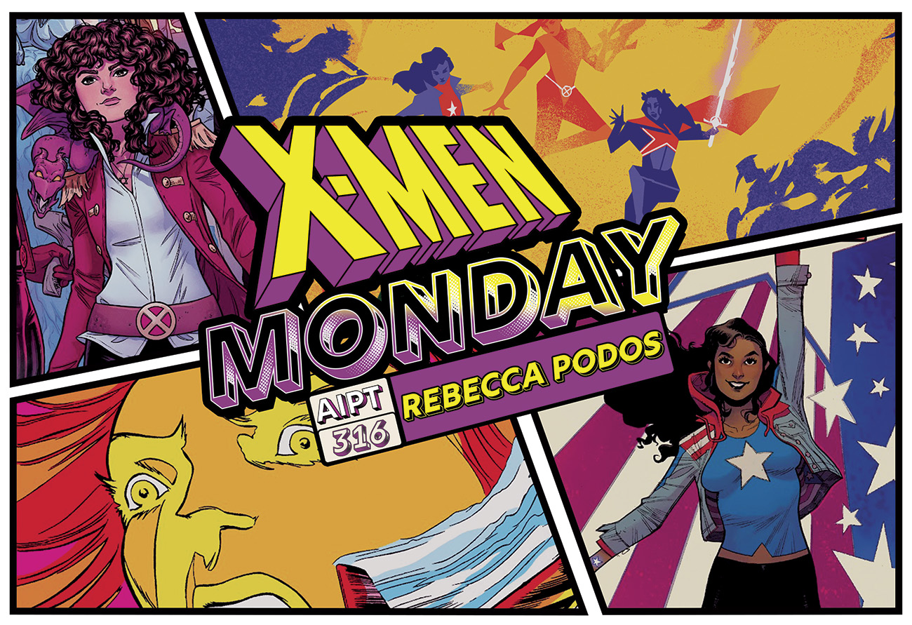 X-Men Monday #316 - Rebecca Podos Talks 'What If… Kitty Pryde Stole the Phoenix Force?'
