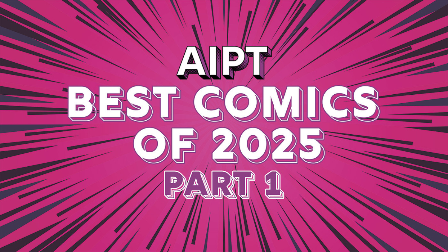 AIPT's Best Comics of 2025: Part 1