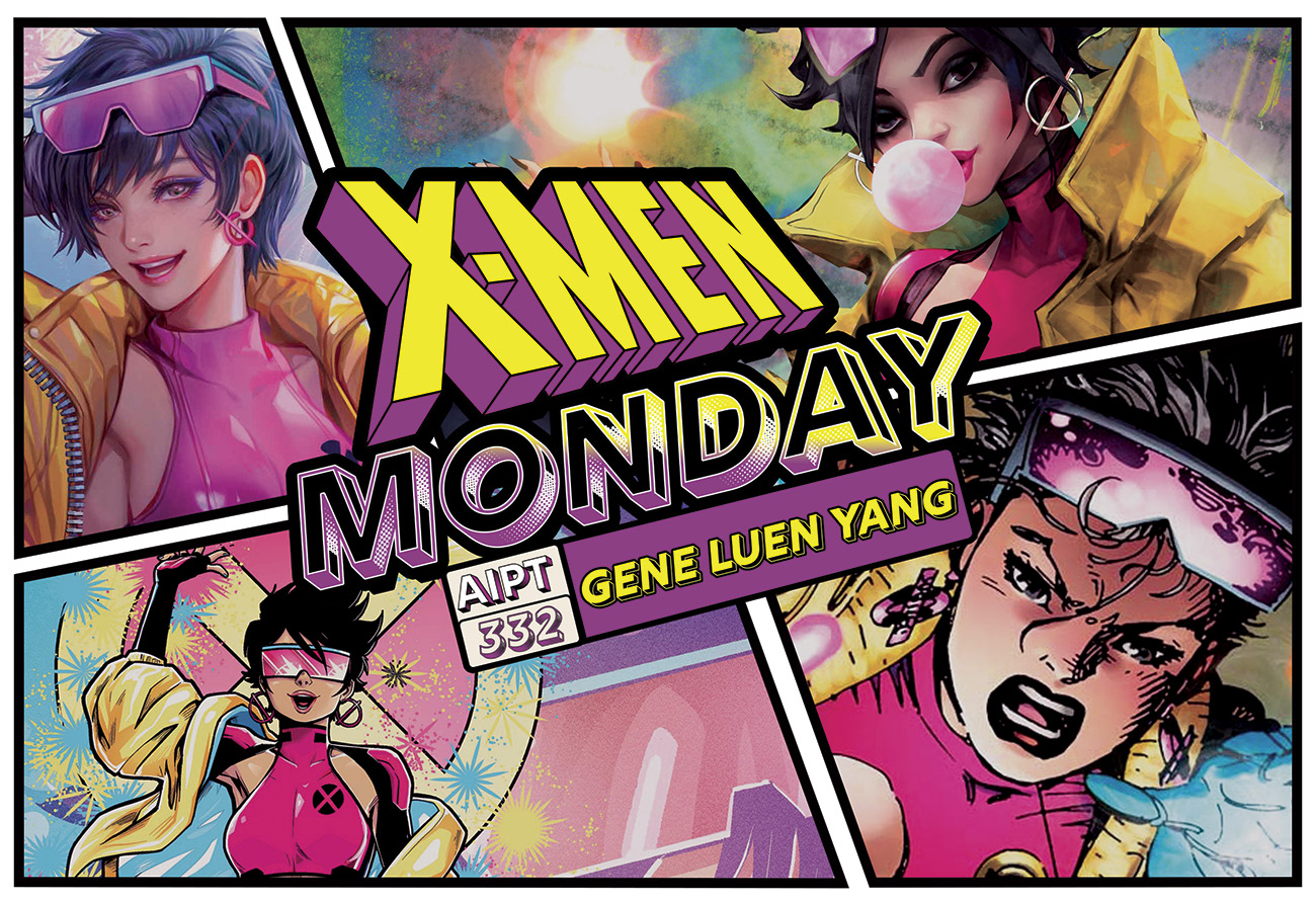 X-Men Monday #332 - Gene Luen Yang Talks 'Jubilee: Deadly Reunion'