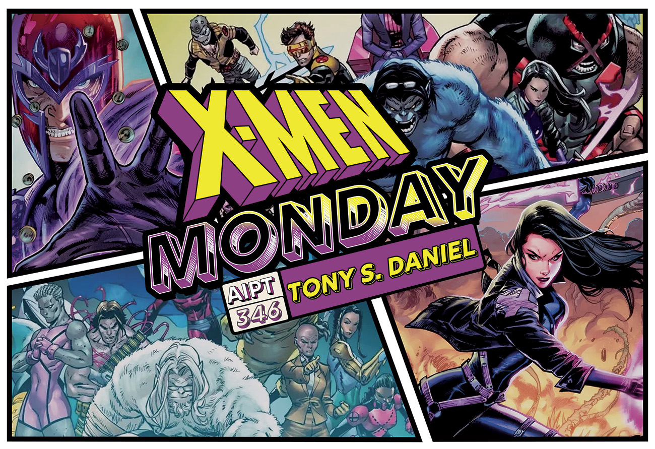 X-Men Monday #346 - Tony S. Daniel Talks 'X-Men'