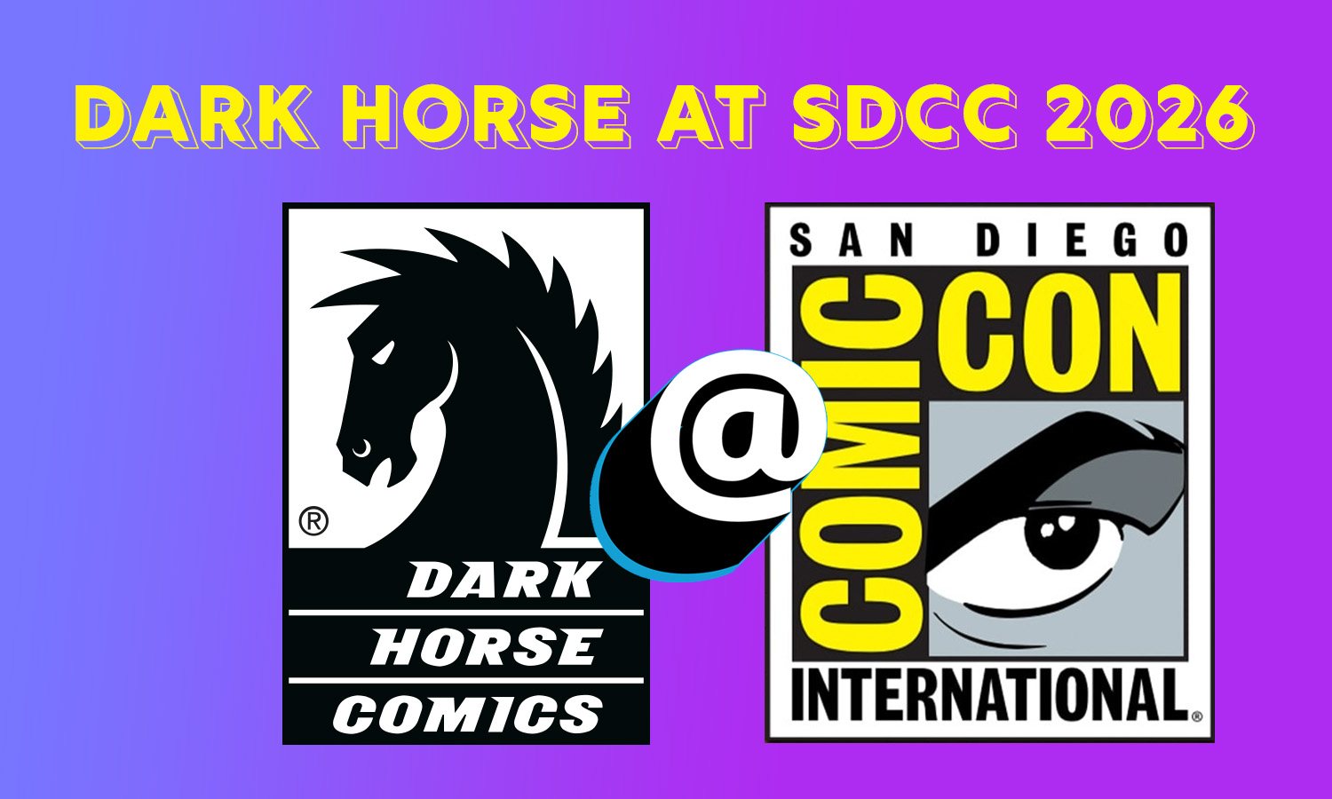 Dark Horse Comics reveals full San Diego Comic-Con 2026 signing and panel schedule