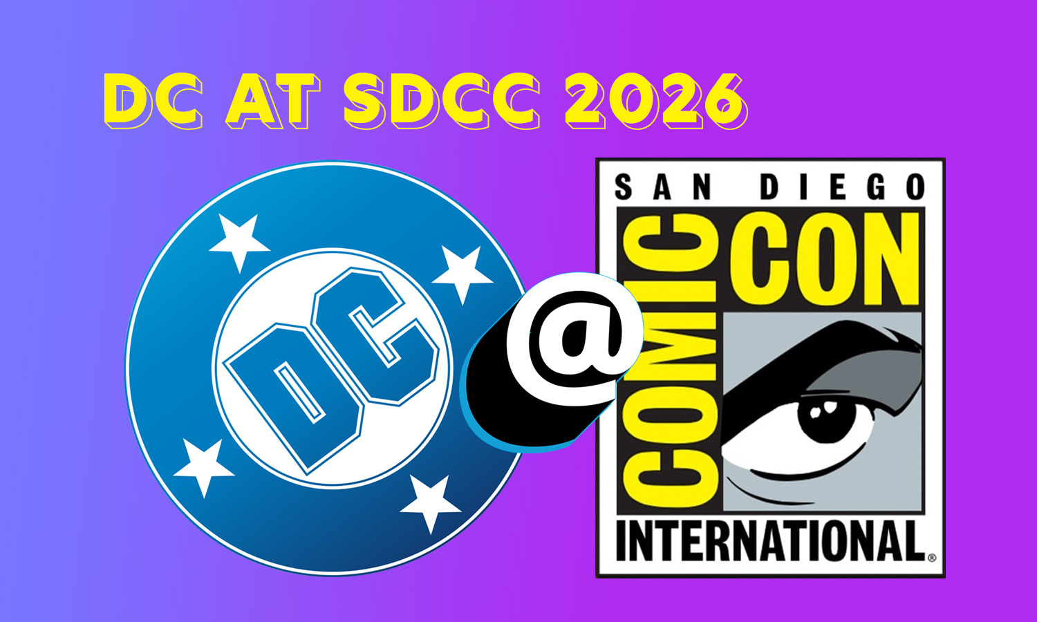 DC reveals packed San Diego Comic-Con 2026 lineup